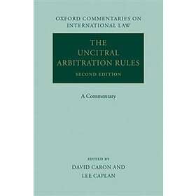 David D Caron: The UNCITRAL Arbitration Rules