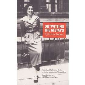 Lucie Aubrac: Outwitting the Gestapo