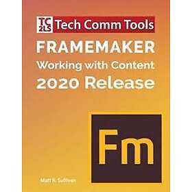 Matt R Sullivan: FrameMaker Working with Content (2020 Release)