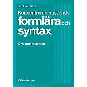 Ulla Stroh-Wollin: Koncentrerad nusvensk formlära och syntax Övningar med facit