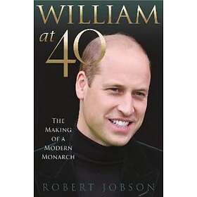 Robert Jobson: William at 40