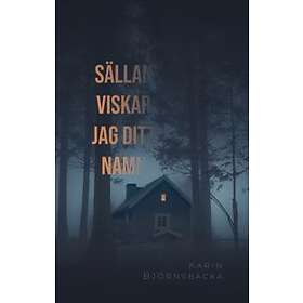 Karin Björnsbacka: Sällan viskar jag ditt namn