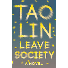 Tao Lin: Leave Society