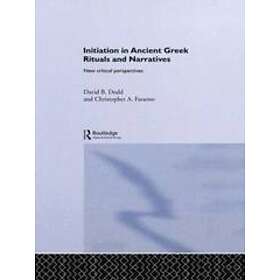David Dodd, Christopher A Faraone: Initiation in Ancient Greek Rituals and Narra