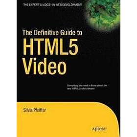 Silvia Pfeiffer: The Definitive Guide to HTML5 Video
