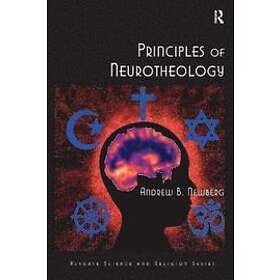 Andrew B Newberg: Principles of Neurotheology