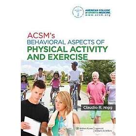 American College of Sports Medicine: ACSM's Behavioral Aspects of Physical Activity and Exercise