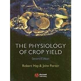 R Hay: Physiology of Crop Yield 2e