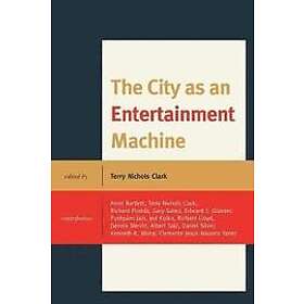 Terry Nichols Clark: The City as an Entertainment Machine