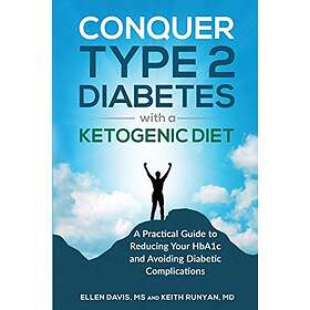 Ellen Davis, Keith Runyan: Conquer Type 2 Diabetes with a Ketogenic Diet