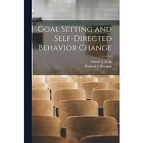 David a Kolb, Richard E Boyatzis: Goal Setting and Self-directed Behavior Change