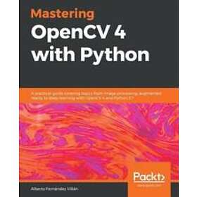 Alberto Fernandez Villan: Mastering OpenCV 4 with Python