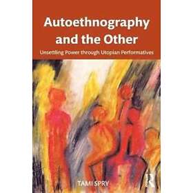 Tami Spry: Autoethnography and the Other