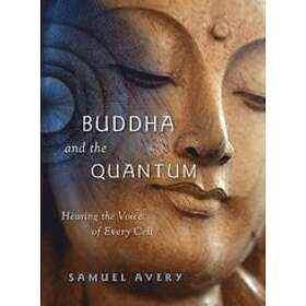 Samuel Avery: Buddha &; the Quantum