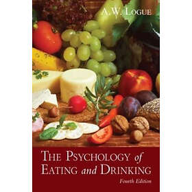 Alexandra W Logue: The Psychology of Eating and Drinking