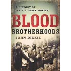 John Dickie: Blood Brotherhoods