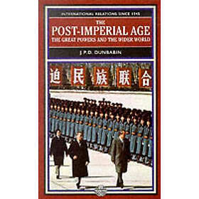 John Dunbabin: The Post-Imperial Age: Great Powers and the Wider World