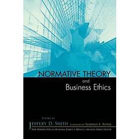 Jeffery D Smith: Normative Theory and Business Ethics