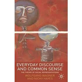 Wolfgang Wagner, Nicky Hayes: Everyday Discourse and Common Sense