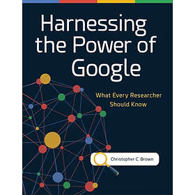 Christopher C Brown: Harnessing the Power of Google