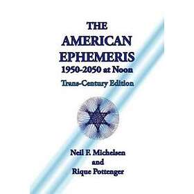 Neil F Michelsen, Rique Pottenger: The American Ephemeris 1950-2050 at Noon
