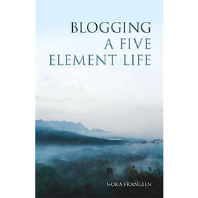 Nora Franglen: Blogging a Five Element Life