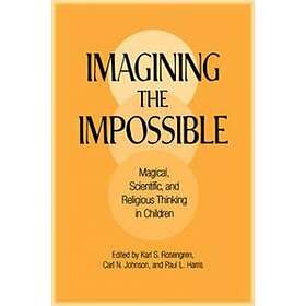 Karl S Rosengren: Imagining the Impossible