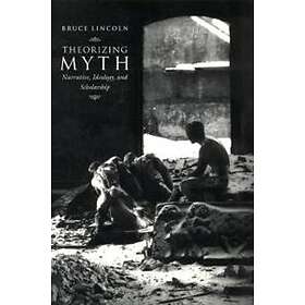 Bruce Lincoln: Theorizing Myth