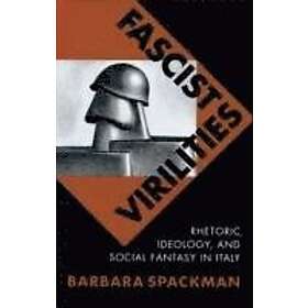 Barbara Spackman: Fascist Virilities