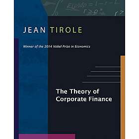 Jean Tirole: The Theory of Corporate Finance