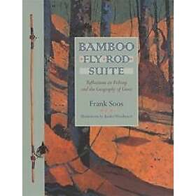 Frank Soos: Bamboo Fly Rod Suite