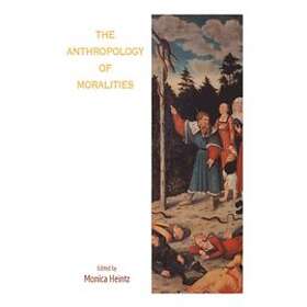Monica Heintz: The Anthropology of Moralities