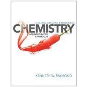 K Raymond: General Organic and Biological Chemistry, an Integrated Approach, Fourth Edition