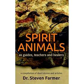 Dr Steven Farmer: Spirit Animals as Guides, Teachers and Healers
