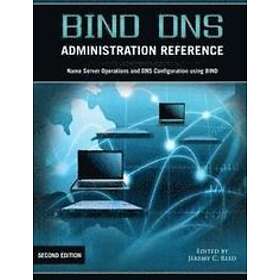 Jeremy C Reed: Bind DNS Administration Reference