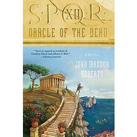 John Maddox Roberts: Spqr Xii Oracle Of The Dead