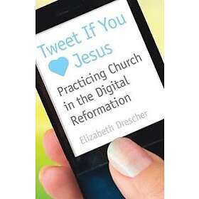 Elizabeth Drescher: Tweet If You Heart Jesus