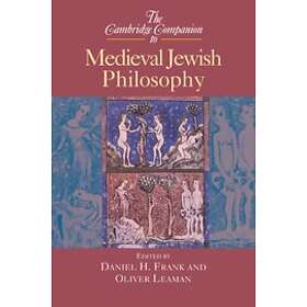 Daniel H Frank: The Cambridge Companion to Medieval Jewish Philosophy