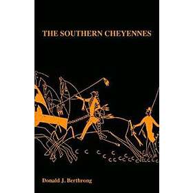 Donald J Berthrong: The Southern Cheyennes