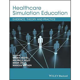 D Nestel: Healthcare Simulation Education Evidence, Theory &; Practice