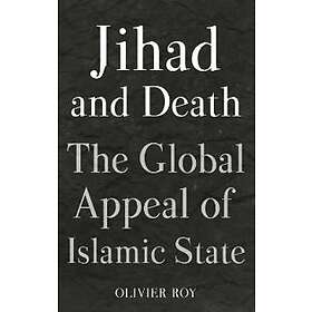Olivier Roy: Jihad and Death