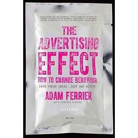 Adam Ferrier: The Advertising Effect: How to Change Behaviour