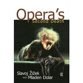 Slavoj Zizek, Mladen Dolar: Opera's Second Death