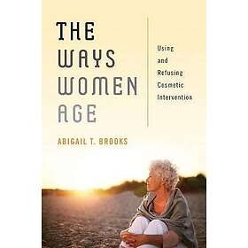 Abigail T Brooks: The Ways Women Age