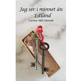 Carina Sild Lonroth C S L: Jag ser i minnet än Estland