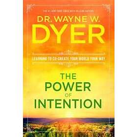 Wayne W Dyer: The Power of Intention