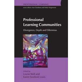 Louise Stoll: Professional Learning Communities: Divergence, Depth and Dilemmas
