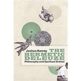 Joshua Ramey: The Hermetic Deleuze