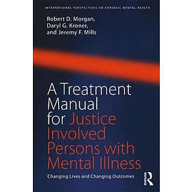 Robert D Morgan, Daryl Kroner, Jeremy F Mills: A Treatment Manual for Justice In
