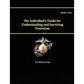 U S Marine Corps: The Individual's Guide for Understanding and Surviving Terrori